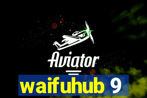 waifuhub 9